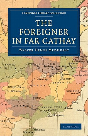 Kniha Foreigner in Far Cathay Walter Henry Medhurst