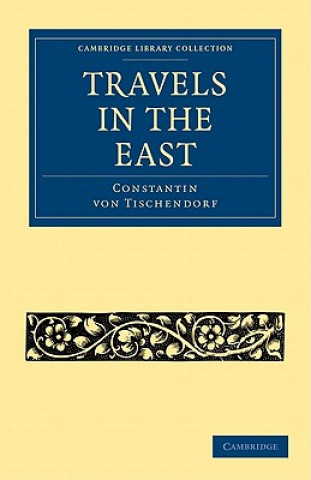 Kniha Travels in the East Constantin von TischendorfW. E. Shuckard