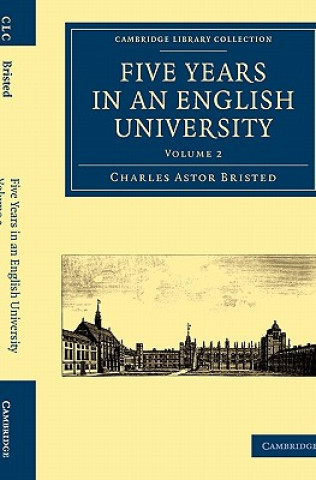 Kniha Five Years in an English University Charles Astor Bristed