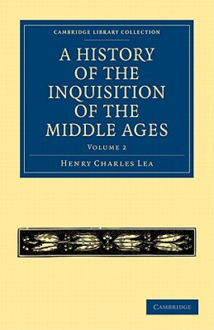 Kniha History of the Inquisition of the Middle Ages: Volume 2 Henry Charles Lea