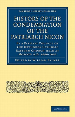 Kniha History of the Condemnation of the Patriarch Nicon William PalmerPaisius Ligarides