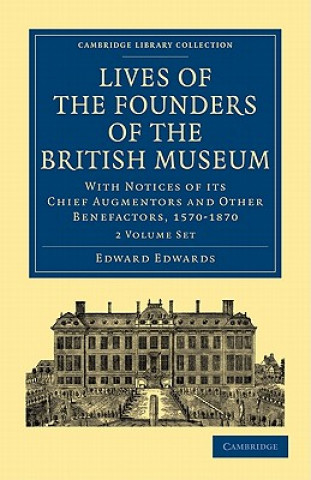 Knjiga Lives of the Founders of the British Museum 2 Volume Paperback Set Edward Edwards