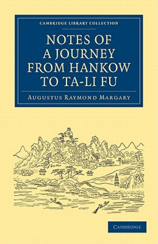 Kniha Notes of a Journey from Hankow to Ta-li Fu Augustus Raymond Margary