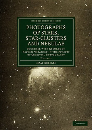 Livre Photographs of Stars, Star-Clusters and Nebulae Isaac Roberts