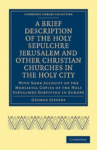 Książka Brief Description of the Holy Sepulchre Jerusalem and Other Christian Churches in the Holy City George Jeffery