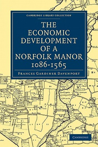 Knjiga Economic Development of a Norfolk Manor 1086-1565 Frances Gardiner Davenport