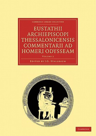Carte Eustathii Archiepiscopi Thessalonicensis Commentarii ad Homeri Odysseam J. G. StallbaumEustathius