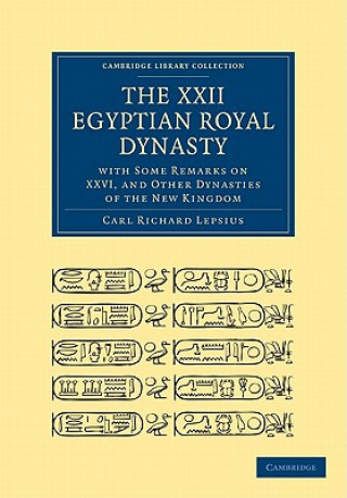 Carte XXII. Egyptian Royal Dynasty, with Some Remarks on XXVI, and Other Dynasties of the New Kingdom Carl Richard LepsiusWilliam Bell