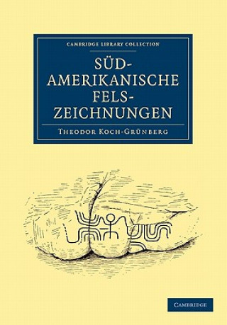 Libro Sudamerikanische Felszeichnungen Theodor Koch-Grünberg