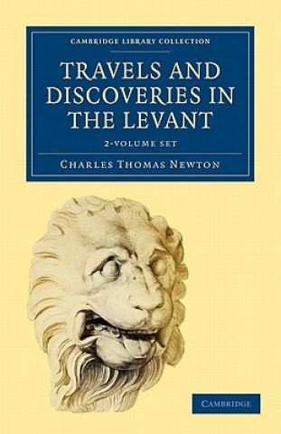 Carte Travels and Discoveries in the Levant 2 Volume Set 2 Volume Paperback Set: Volume SET Charles Thomas Newton