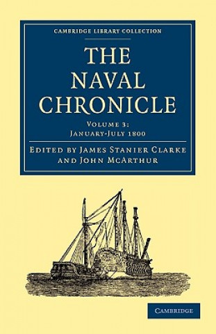 Kniha Naval Chronicle: Volume 3, January-July 1800 James Stanier ClarkeJohn McArthur