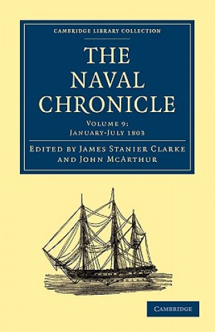 Carte Naval Chronicle: Volume 9, January-July 1803 James Stanier ClarkeJohn McArthur