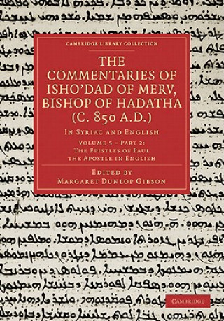 Könyv Commentaries of Isho'dad of Merv, Bishop of Hadatha (c. 850 A.D.) Margaret Dunlop Gibson