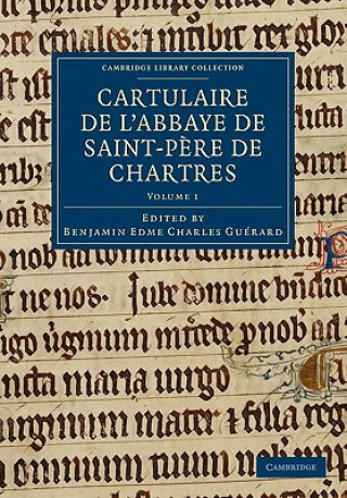 Kniha Cartulaire de l'Abbaye de Saint-Pere de Chartres: Volume 1 Benjamin Edme Charles Guérard