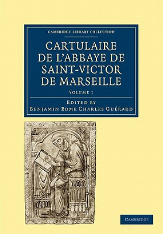 Kniha Cartulaire de l'Abbaye de Saint-Victor de Marseille: Volume 1 Benjamin Edme Charles Guérard
