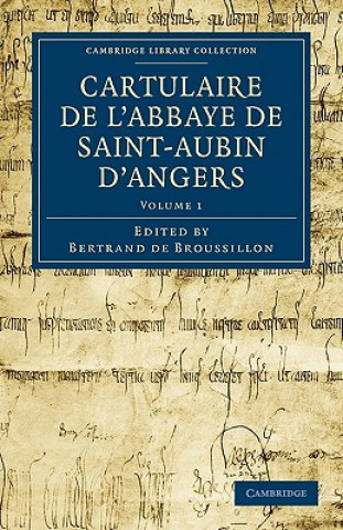Könyv Cartulaire de l'Abbaye de Saint-Aubin d'Angers Bertrand de Broussillon