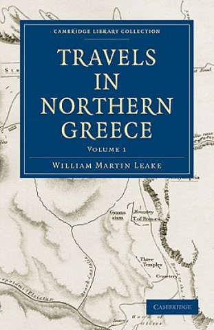 Книга Travels in Northern Greece William Martin Leake