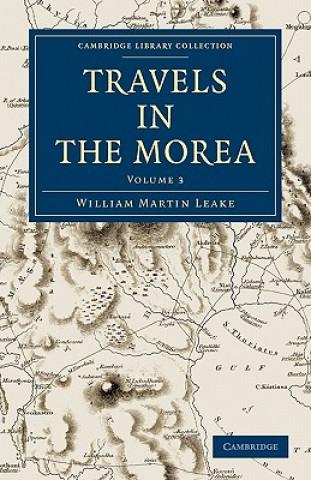Kniha Travels in the Morea William Martin Leake