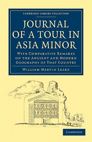 Könyv Journal of a Tour in Asia Minor William Martin Leake