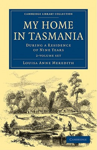 Carte My Home in Tasmania 2 Volume Set Louisa Anne Meredith