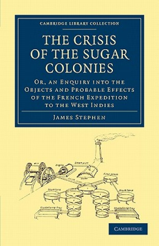 Kniha Crisis of the Sugar Colonies James Stephen