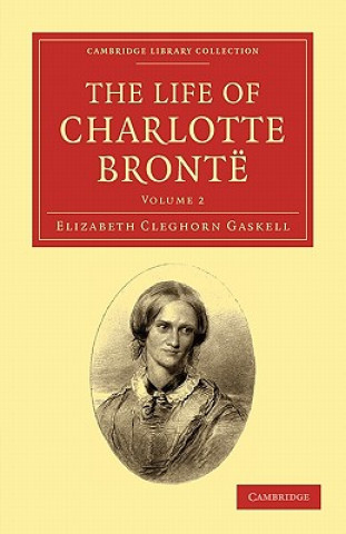 Kniha Life of Charlotte Bronte Elizabeth Cleghorn Gaskell