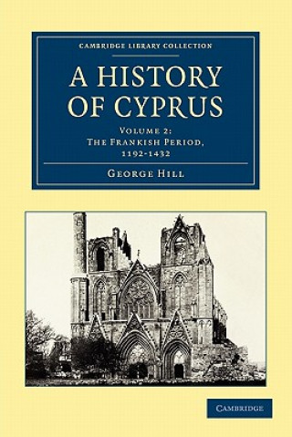 Kniha History of Cyprus George Hill