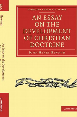 Carte Essay on the Development of Christian Doctrine John Henry Newman