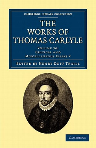 Książka Works of Thomas Carlyle: Volume 30, Critical and Miscellaneous Essays V Thomas CarlyleHenry Duff Traill