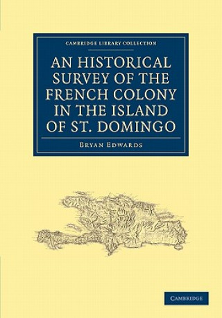 Carte Historical Survey of the French Colony in the Island of St. Domingo Bryan Edwards