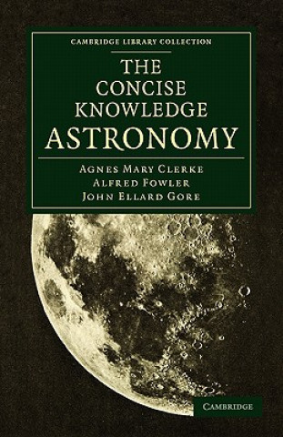 Carte Concise Knowledge Astronomy Agnes Mary ClerkeAlfred FowlerJohn Ellard Gore