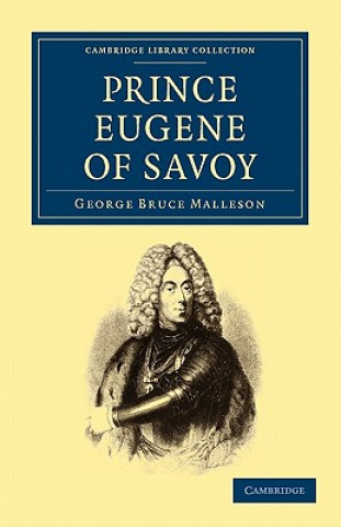 Kniha Prince Eugene of Savoy George Bruce Malleson