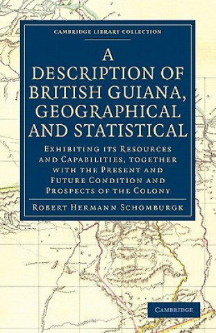 Carte Description of British Guiana, Geographical and Statistical Robert Hermann Schomburgk