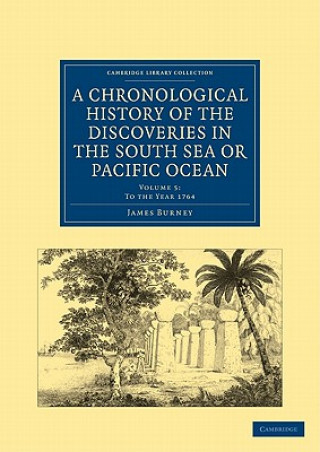 Kniha Chronological History of the Discoveries in the South Sea or Pacific Ocean James Burney