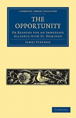 Книга Opportunity, or Reasons for an Immediate Alliance with St. Domingo James Stephen