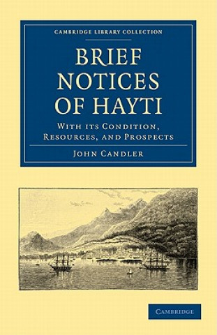 Könyv Brief Notices of Hayti John Candler