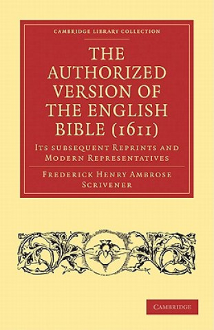 Kniha Authorized Version of the English Bible (1611) Frederick Henry Ambrose Scrivener