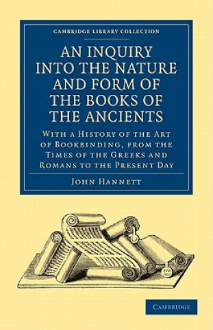 Könyv Inquiry into the Nature and Form of the Books of the Ancients John Hannett