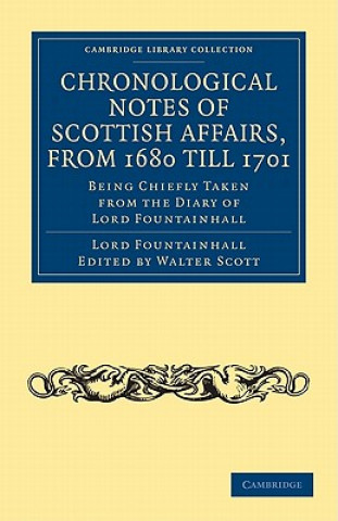 Kniha Chronological Notes of Scottish Affairs, from 1680 till 1701 John LauderWalter Scott