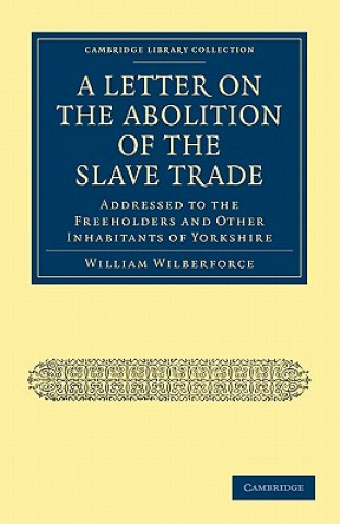 Kniha Letter on the Abolition of the Slave Trade William Wilberforce