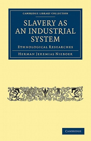Carte Slavery as an Industrial System Herman Jeremias Nieboer