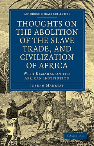 Kniha Thoughts on the Abolition of the Slave Trade, and Civilization of Africa Joseph Marryat