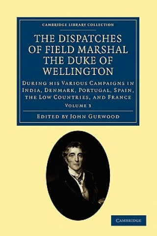 Libro Dispatches of Field Marshal the Duke of Wellington Arthur WellesleyJohn Gurwood