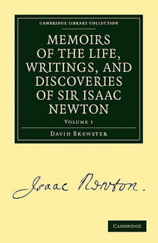 Carte Memoirs of the Life, Writings, and Discoveries of Sir Isaac Newton David Brewster