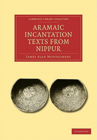 Kniha Aramaic Incantation Texts from Nippur James Alan Montgomery