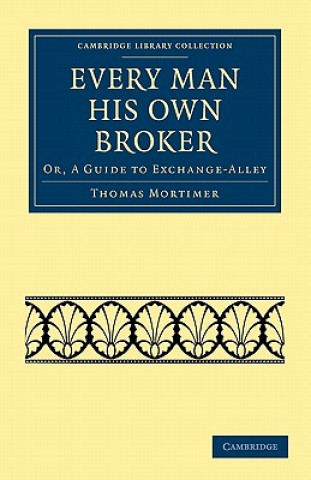 Carte Every Man his Own Broker Thomas Mortimer