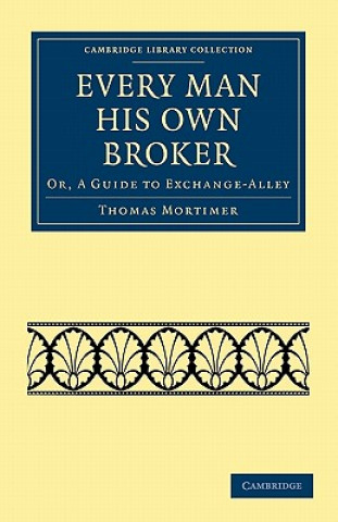 Book Every Man his Own Broker Thomas Mortimer