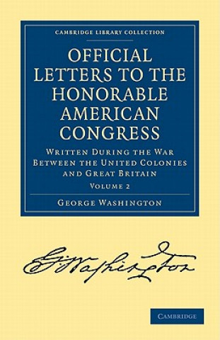 Carte Official Letters to the Honorable American Congress George Washington