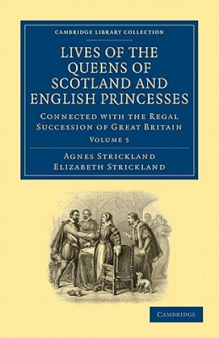 Carte Lives of the Queens of Scotland and English Princesses Agnes StricklandElizabeth Strickland