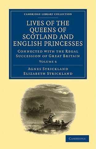 Carte Lives of the Queens of Scotland and English Princesses Agnes StricklandElizabeth Strickland